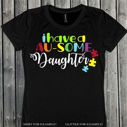 ausome daughter svg, autism svg, awareness svg, autism puzzle svg, puzzle svg, tshirt svg, mom svg, svg for cricut, silh