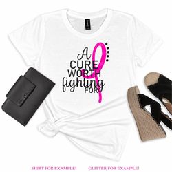 Breast Cancer svg, a cure worth fighting for, breast cancer, awareness svg,cancer svg, cancer survivor svg, cricut svg,