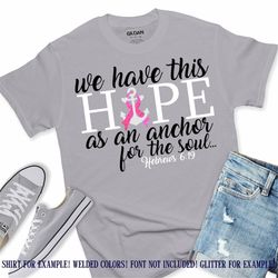 breast cancer svg, hope is a anchor svg, cancer survivor svg, pink svg, fight for the cure, breast cancer, cricut cut fi