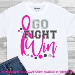 Breast Cancer svg,go fight win cancer svg, faith svg, cancer svg, awareness ribbon, breast cancer svg designs, breast ca