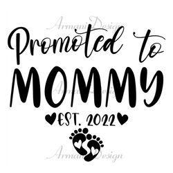 Promoted To Mommy Svg, Mothers Day Svg, Baby Mom Svg, Mom Svg