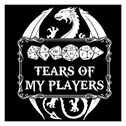 Dungeons And Dragons Tears Of My Players SVG PNG EPS DXF Cricut File Silhouette Art