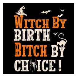 Witch By Birth Bitch By Choice SVG, Witch SVG, Halloween SVG