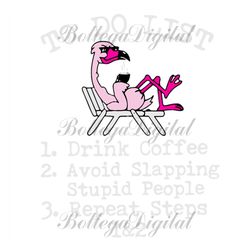 Flamingo To Do List SVG, Drink Coffee SVG, Avoid Slapping Stupid People SVG