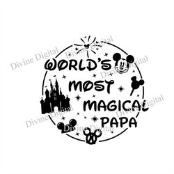Dis Ney World's Most Magical Papa Word Bubble SVG File for Vinyl Cutting Machines