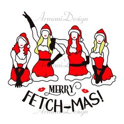Merry Fetchmas SVG, mean girls themed christmas svg file