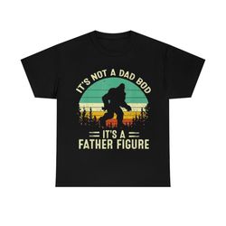 Bigfoot It's Not A Dad Bod It's A Father Figure Vintage T-Shirt