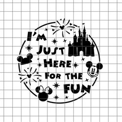 I'm Just Here for the Fun Bold Font Mouse Park Word Bubble Disneyland WDW SVG File for Vinyl Cutting Machines Silhouette