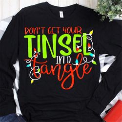 tinsel in a tangle svg, don't get your tinsel in a tangle, Christmas svg,Christmas svg designs, Christmas cut file, svg