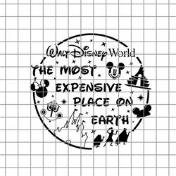 WDW Most Expensive Place on Earth Dad Shirt Word Bubble Mouse Park Di sn ey SVG File for Vinyl Cutting Machines Silhouet