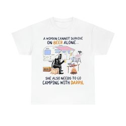 Bigfoot A Woman Cannot Survive On Beer Alone She Also Needs To Go Camping With Darryl T-shirt