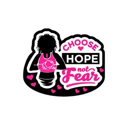 Choose Hope Not Fear Pink Svg Breast Cancer Awareness Vector Svg, Fight Gift For Breast Cancer Wariors Svg, Silhouette S