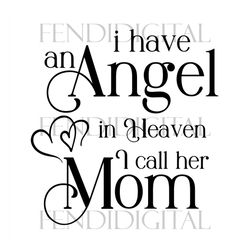 I have an angel in heaven I call her mom svg Svg, In Loving Memory Svg