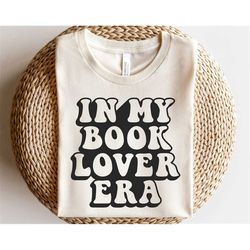 In my book lover era svg, Good day to read svg, Bookworm svg, Read more books svg, Reading teacher svg, Teacher shirt sv