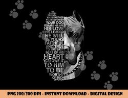 He is your friend your partner your dog Pitbull  png, sublimation copy