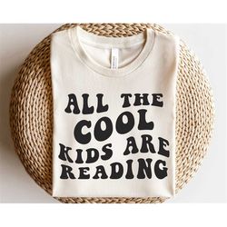 All the cool kids are reading svg, Read more books svg, BookWorm svg, Teacher life svg, Book lover svg, Best teacher svg