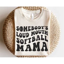 Somebody's loud mouth softball mama svg, Sports mom shirt svg, Softball Life svg, Mom squad svg, Game day svg, Love soft