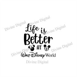 Life is Better at Walt Dis ney World Shirt SVG Cut File for Vinyl Cutting Machines Silhouette Cricut Brother Scan N Cut