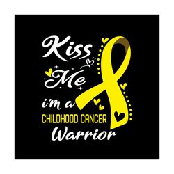 kiss me i'm a childhood cancer awareness svg childhood cancer awareness vector svg, fight gift for childhood cancer wari