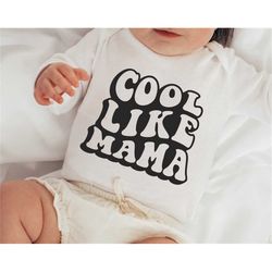 Cool like mama svg, Toddler design shirt svg, Baby onesie svg, Mom life svg, Children print svg, Mommy svg, Wavy letters
