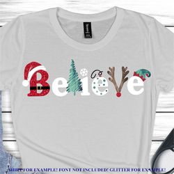 Believe svg,Santa svg,Christmas svgs,Holiday svg,Christmas Shirts,rudolph svg, Christmas Svg Design, Christmas Cut Files