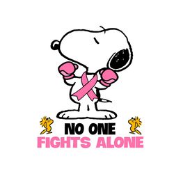 No One Fights Alone Snoopy Breast Cancer Awareness Vector Svg, Pink Wariors Gift For Breast Cancer Awareness Svg, Fight
