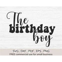 the birthday boy svg, it's my birthday shirt svg, baby boy shirt svg, children print svg, first birthday svg, baby toddl