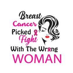 The Wrong Woman Breast Cancer Awareness Vector Svg, Pink Wariors Gift For Breast Cancer Awareness Svg, Fight Gift For Br