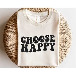 Choose happy svg, Happy face svg, 70s retro sublimation png, You matter svg, Self love svg, Positive shirt svg
