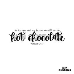 As For Me And My House We Will Serve Hot Chocolate Winter 24:7 Svg