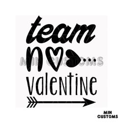 Team No Valentine Svg, Valentine Svg, Lover Svg, Happy Valentine Day Svg
