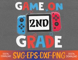 Game On 2nd Grade Second First Day School Gaming Gamer Svg, Eps, Png, Dxf, Digital Download