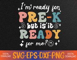 Retro I'm Ready For Pre-K First Day of School Svg, Eps, Png, Dxf, Digital Download