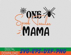 One SpookTacular Mama Funny Halloween Costume Gift SVG, png, epf, dxf, Digital, Dowload File, Cutfile