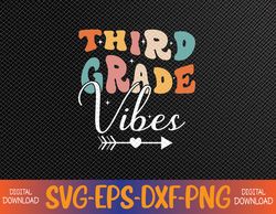 Third Grade Vibes 3rd Grade Team Retro 3rd Day of School Svg, Eps, Png, Dxf, Digital Download