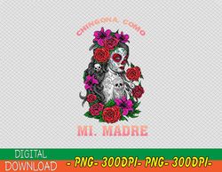 Chingona Como Mi Madre PNG / Rosa Caveira Png / Chingona Como Mi Madre Rosa Caveira Digital File Png