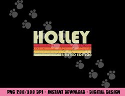 HOLLEY Surname Funny Retro Vintage 80s 90s Birthday Reunion png, sublimation copy