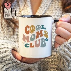 Cool Moms Club Mug, Gift for Moms, Mum Birthday Mug, New Mother Gift, Mom Mug, Promoted to Mum, Cool Moms Mug, Mother To
