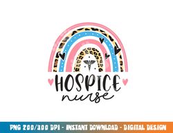 Hospice Nursing Leopard Rainbow RN Registered Hospice Nurse  png, sublimation copy