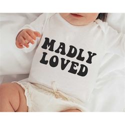Madly loved svg, Made with love svg, loved svg, Baby girl svg, Mom life svg, Baby onesie svg, Toddler design svg