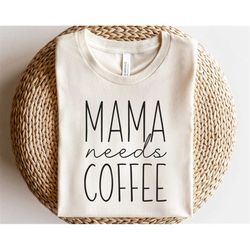 Mama needs coffee svg, Mom life svg, Coffee shirt svg, Coffee lover svg, Iced coffee png