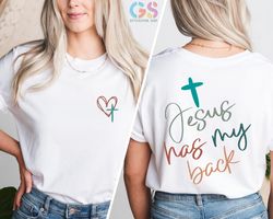 Jesus Has My Back Shirt, Womens faith Shirt, Love Like Jesus Shirt, Christian Shirt For Girls, Jesus love  Me Shirt, Jes