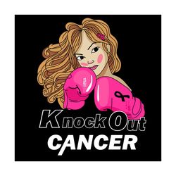 Knock Out Cancer Breast Cancer Awareness Vector Svg, Pink Wariors Gift For Breast Cancer Awareness Svg, Fight Gift For B
