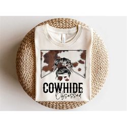 Cow Hide Obsessed Sublimation Design,Country Mama, Western Sublimation Designs, Cow Print Cowhide, Mom Bun, Messy Bun PN