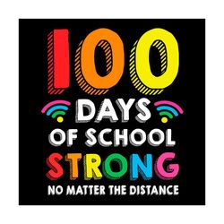 100th Day Of School Shirt Svg 100 Days Of School Strong Vector, 100th Day Svg Diy Craft Svg File For Cricut, 100th Day O