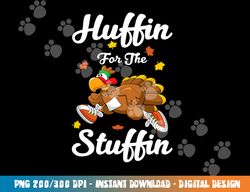Huffin For The Stuffin Thanksgiving Turkey Trot 5k Race png, sublimation copy