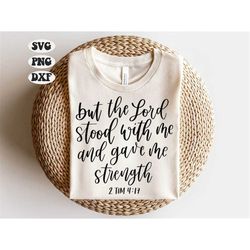 But The Lord Stood with Me, Christian Quote SVG, Bible Verse, Cut Files for Cricut, Religious svg, Jesus God Faith SVG D