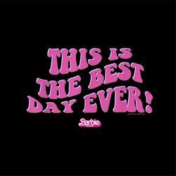Barbi The Movie - This Is The Best Day Ever PNG File Instant Download