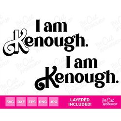 I am Kenough Kenn is Enough Sentence Logo Babe Doll Design Bundle | SVG PNG Clipart Digital Download Sublimation Cricut