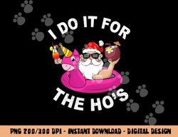 I Do It For The Hos Funny Summer Santa Christmas In July png, sublimation copy